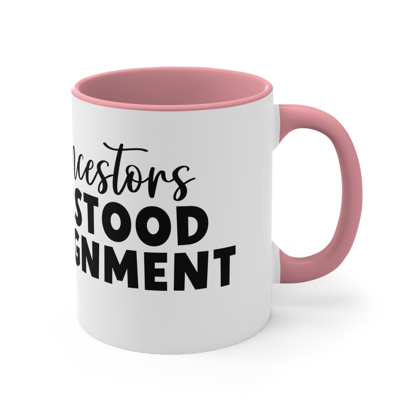 Dear Ancestors I understood the Assignment, Accent Coffee Mug, 11oz