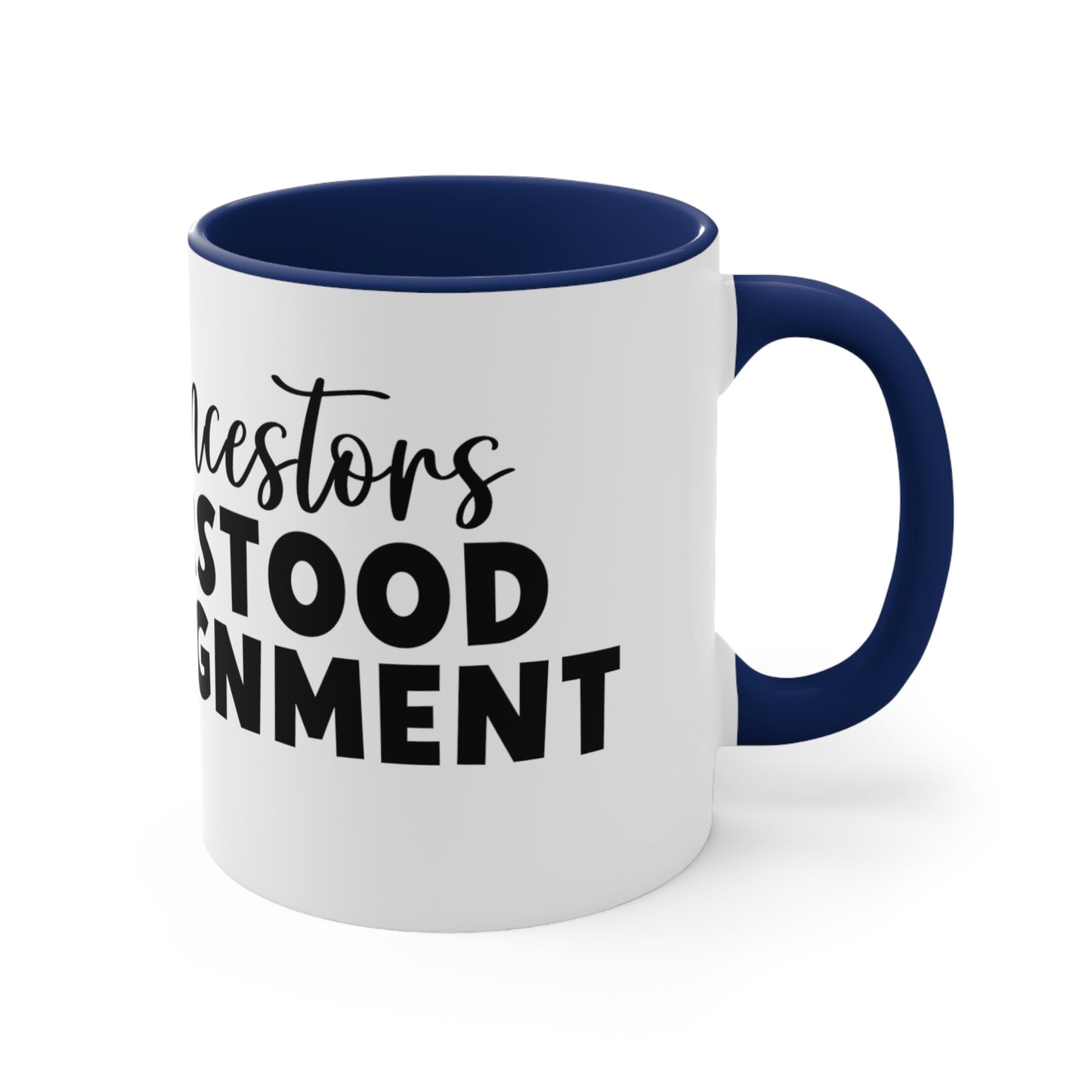 Dear Ancestors I understood the Assignment, Accent Coffee Mug, 11oz