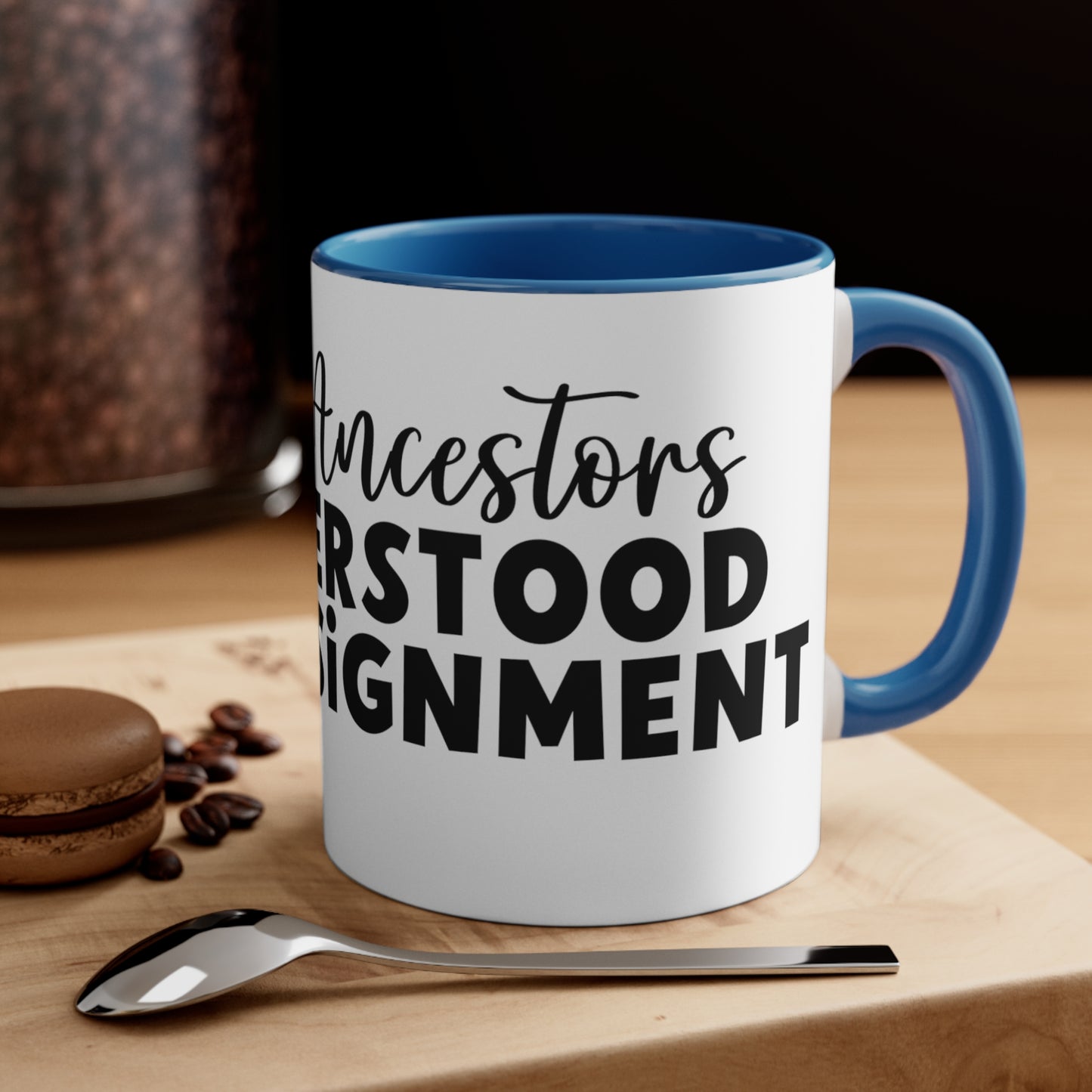 Dear Ancestors I understood the Assignment, Accent Coffee Mug, 11oz