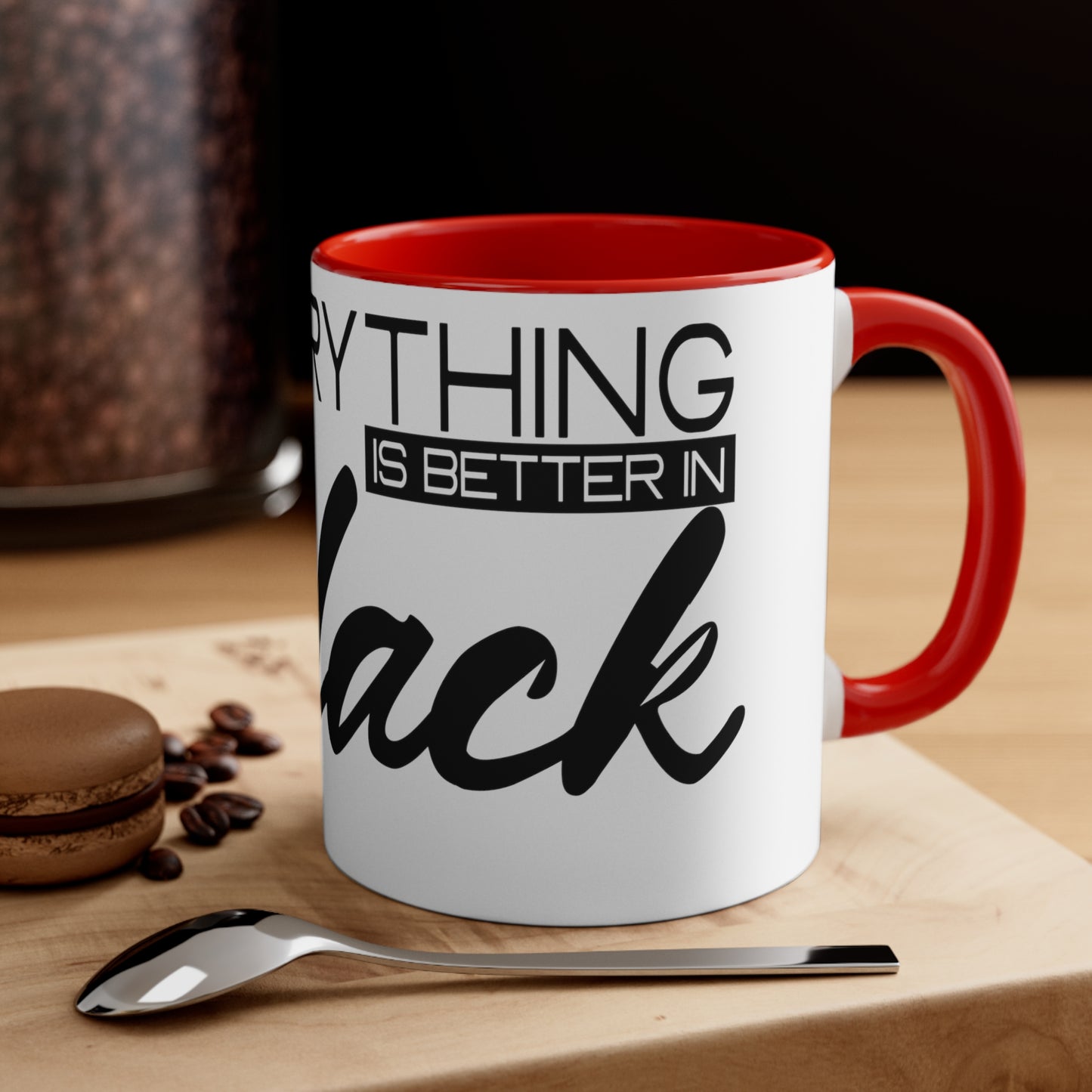 Everything is Better in Black Accent Coffee Mug, 11oz