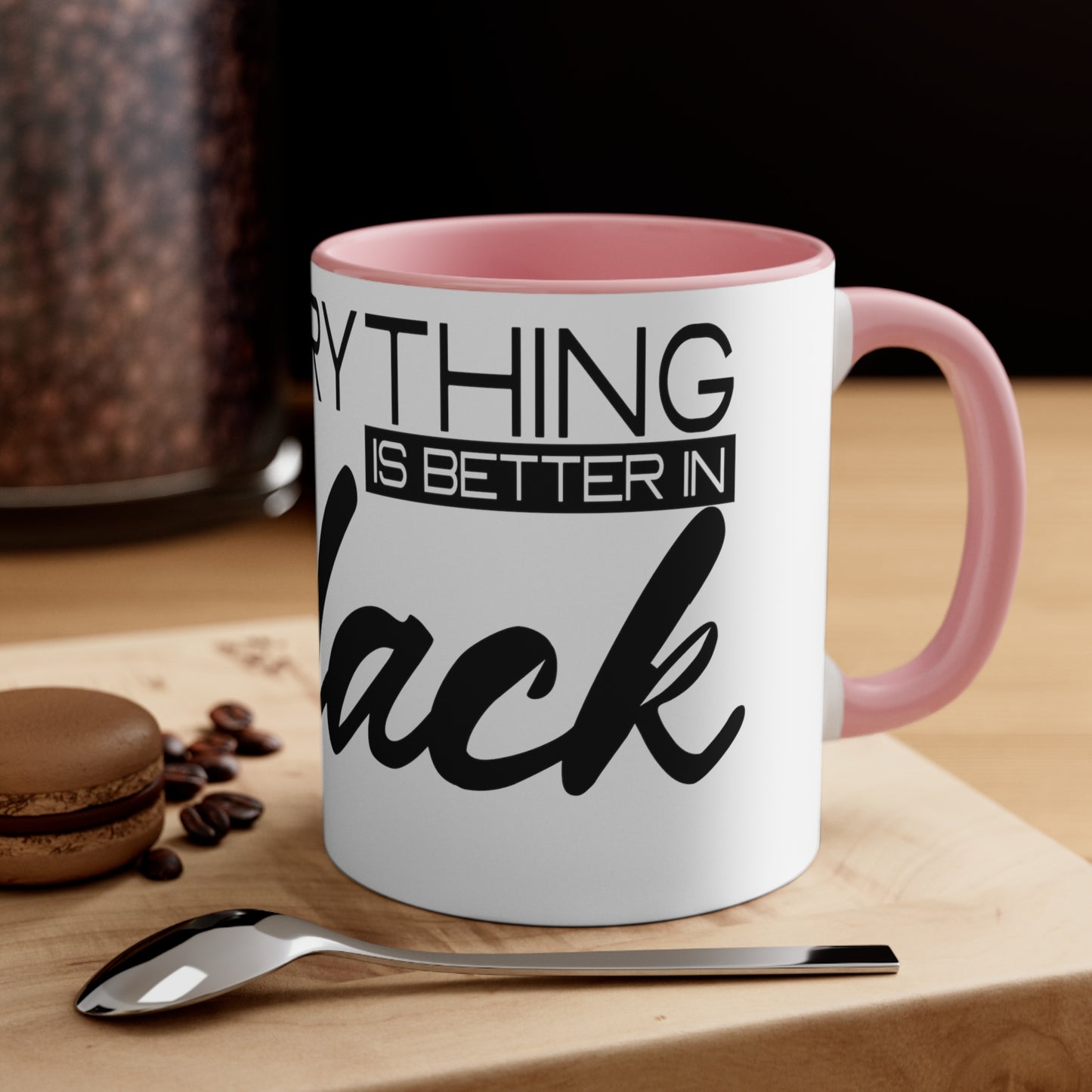 Everything is Better in Black Accent Coffee Mug, 11oz