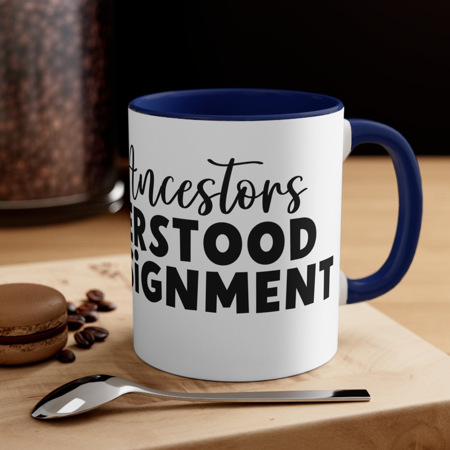 Dear Ancestors I understood the Assignment, Accent Coffee Mug, 11oz